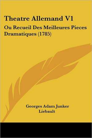 Theatre Allemand V1 de Georges Adam Junker