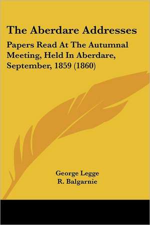 The Aberdare Addresses de George Legge