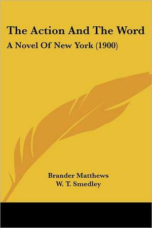 The Action And The Word de Brander Matthews