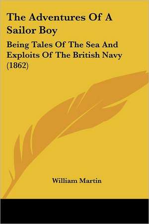 The Adventures Of A Sailor Boy de William Martin