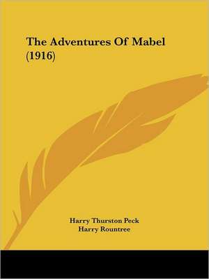 The Adventures Of Mabel (1916) de Harry Thurston Peck