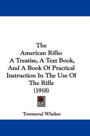 The American Rifle de Townsend Whelen