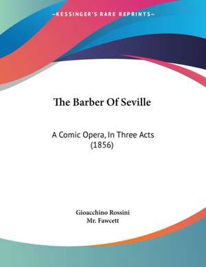 The Barber Of Seville de Gioacchino Rossini