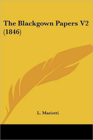 The Blackgown Papers V2 (1846) de L. Mariotti