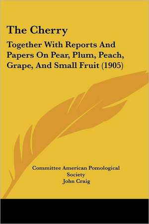 The Cherry de Committee American Pomological Society