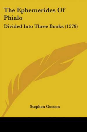 The Ephemerides Of Phialo de Stephen Gosson