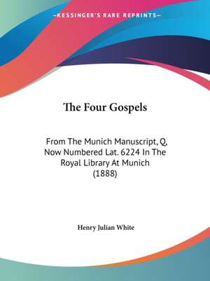 The Four Gospels de Henry Julian White