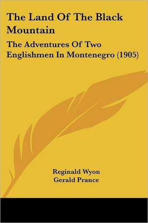 The Land Of The Black Mountain de Reginald Wyon