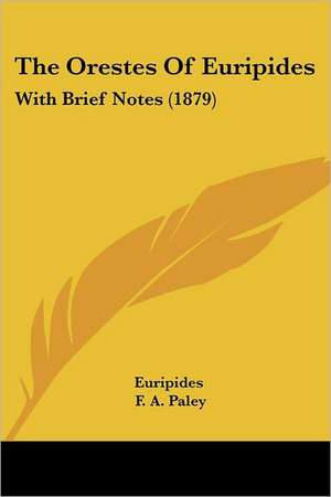 The Orestes Of Euripides de Euripides