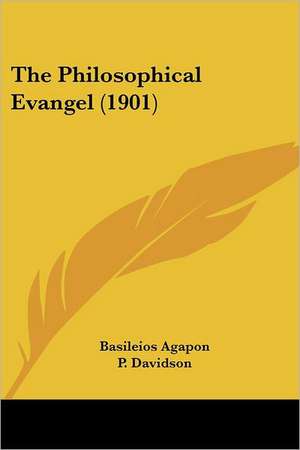 The Philosophical Evangel (1901) de Basileios Agapon