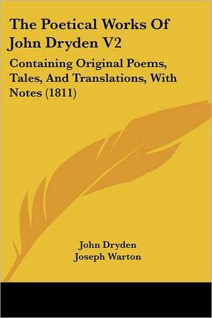 The Poetical Works Of John Dryden V2 de John Dryden