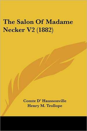 The Salon Of Madame Necker V2 (1882) de Comte D' Haussonville