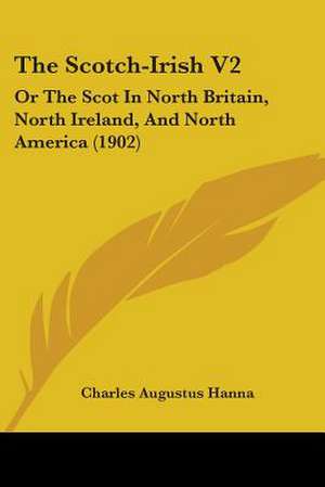 The Scotch-Irish V2 de Charles Augustus Hanna