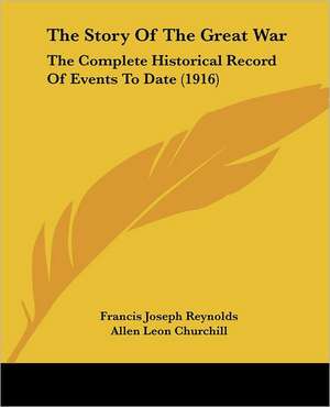 The Story Of The Great War de Francis Joseph Reynolds