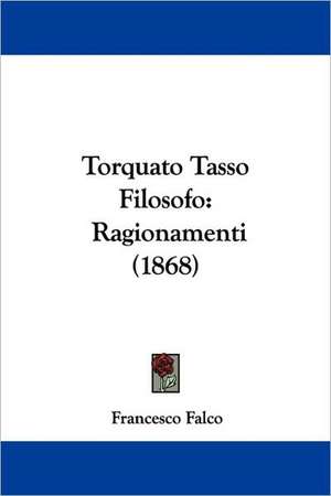 Torquato Tasso Filosofo de Francesco Falco