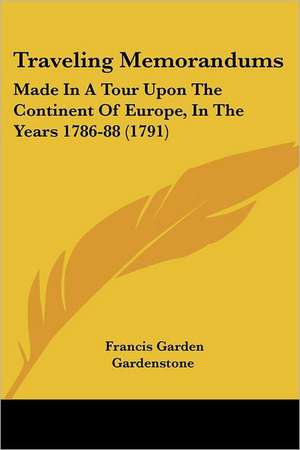 Traveling Memorandums de Francis Garden Gardenstone