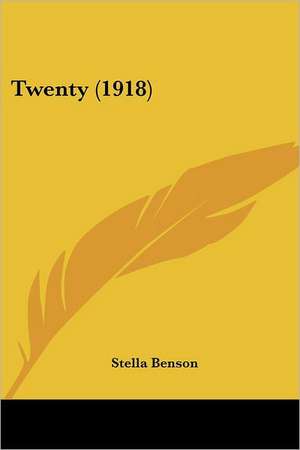 Twenty (1918) de Stella Benson