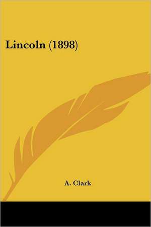 Lincoln (1898) de A. Clark