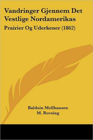 Vandringer Gjennem Det Vestlige Nordamerikas de Balduin Mollhausen