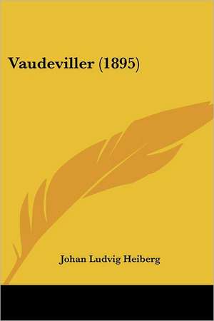 Vaudeviller (1895) de Johan Ludvig Heiberg