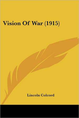 Vision Of War (1915) de Lincoln Colcord