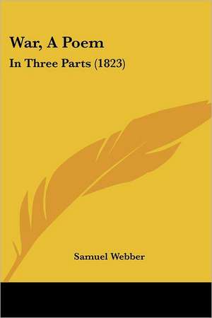 War, A Poem de Samuel Webber