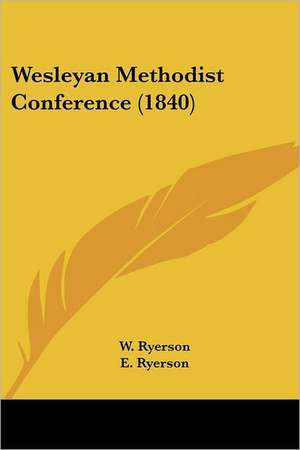 Wesleyan Methodist Conference (1840) de W. Ryerson