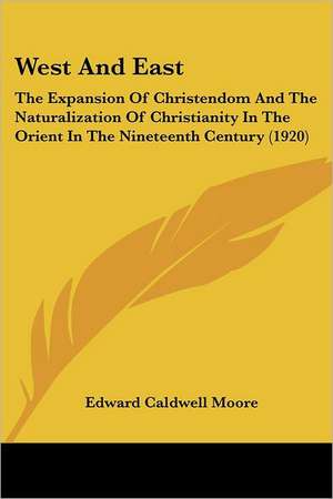 West And East de Edward Caldwell Moore