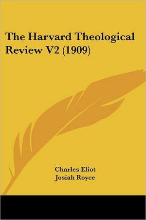 The Harvard Theological Review V2 (1909) de Charles Eliot