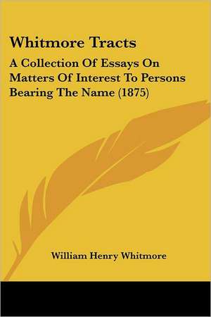 Whitmore Tracts de William Henry Whitmore