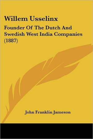 Willem Usselinx de John Franklin Jameson