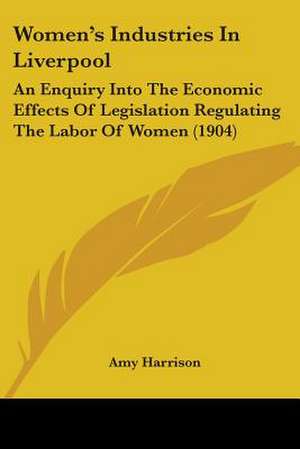 Women's Industries In Liverpool de Amy Harrison