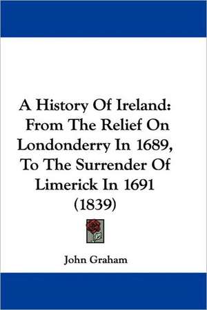 A History Of Ireland de John Graham