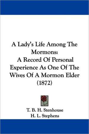 A Lady's Life Among The Mormons de T. B. H. Stenhouse