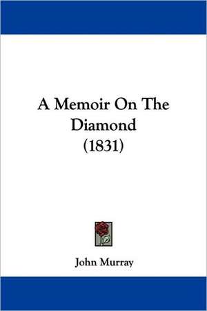 A Memoir On The Diamond (1831) de John Murray