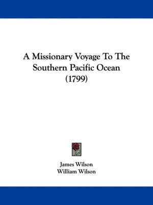 A Missionary Voyage To The Southern Pacific Ocean (1799) de James Wilson