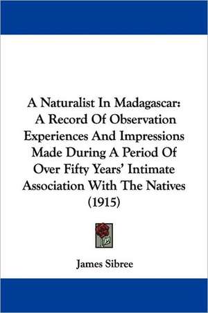 A Naturalist In Madagascar de James Sibree