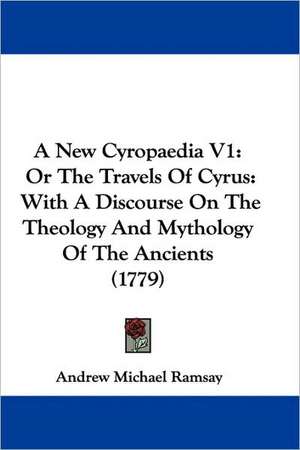 A New Cyropaedia V1 de Andrew Michael Ramsay