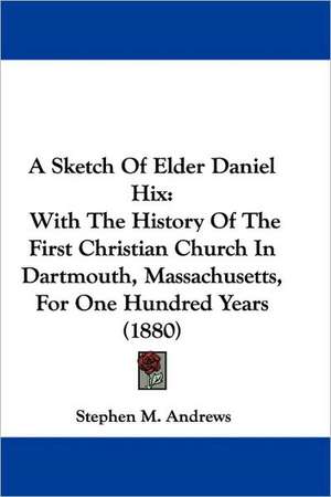 A Sketch Of Elder Daniel Hix de Stephen M. Andrews