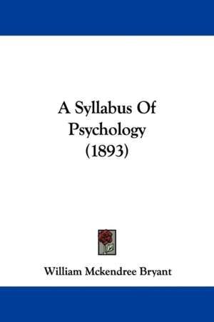 A Syllabus Of Psychology (1893) de William Mckendree Bryant