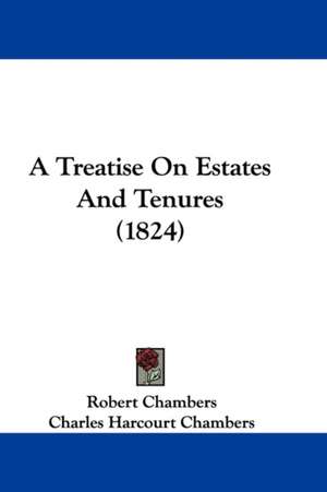 A Treatise On Estates And Tenures (1824) de Robert Chambers