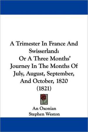 A Trimester In France And Swisserland de An Oxonian