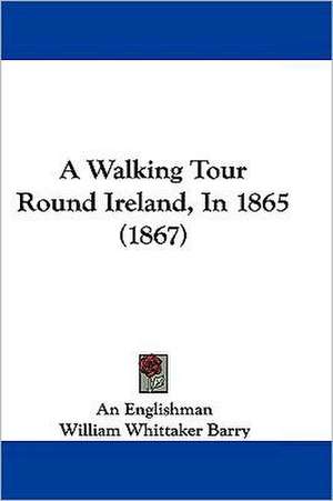 A Walking Tour Round Ireland, In 1865 (1867) de An Englishman