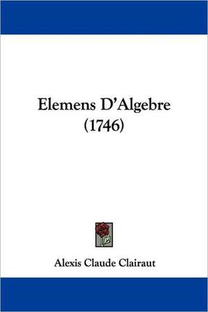 Elemens D'Algebre (1746) de Alexis Claude Clairaut