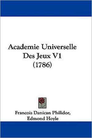 Academie Universelle Des Jeux V1 (1786) de Francois-Andre Danican Philidor