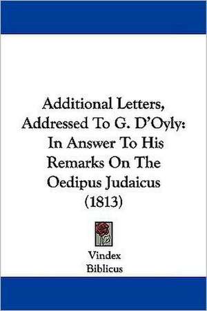 Additional Letters, Addressed To G. D'Oyly de Vindex