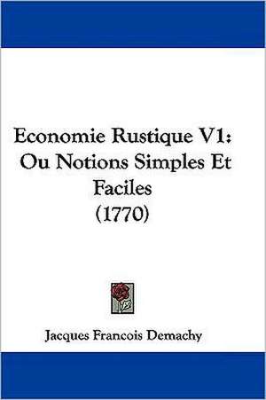 Economie Rustique V1 de Jacques Francois Demachy