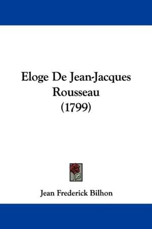 Eloge De Jean-Jacques Rousseau (1799) de Jean Frederick Bilhon