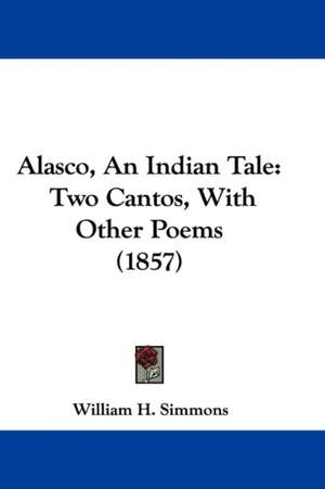 Alasco, An Indian Tale de William H. Simmons