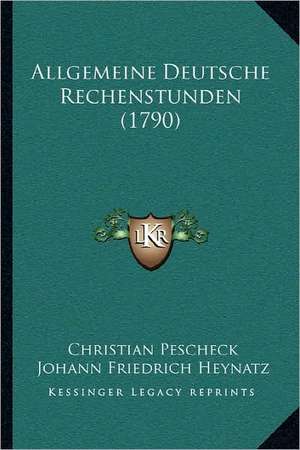 Allgemeine Deutsche Rechenstunden (1790) de Christian Pescheck